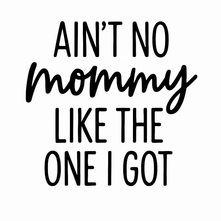 Ain't No Mommy Like The One I got SVG, Baby svg, dxf, png instant download, baby boy svg, nursery svg, Mama's Boy svg, Newborn svg, Mama svg