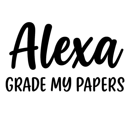 Alexa Grade My Papers svg, Teach Love Inspire SVG, teacher svg, dxf, png instant download, Funny Teacher Quote SVG, last day of school svg