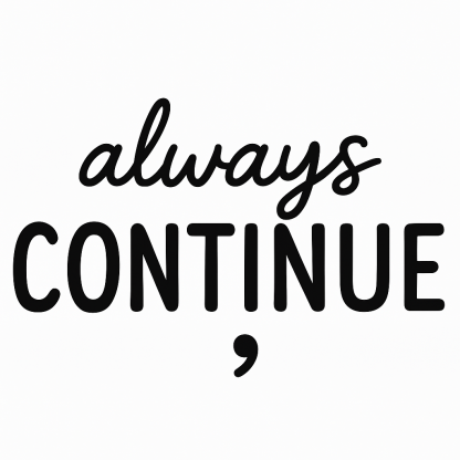 Always Continue SVG: Positive Mental Health Cricut Files (Digital Download)