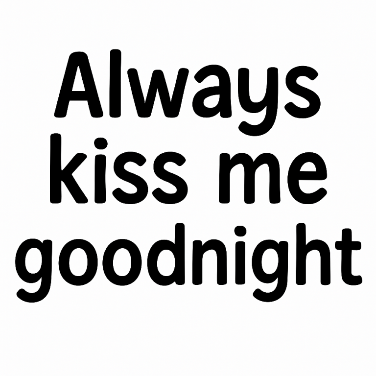 Always Kiss Me Goodnight SVG, Home svg, dxf and png instant download, Bedroom SVG, Kiss Me Goodnight svg, wood sign svg, Home sign svg