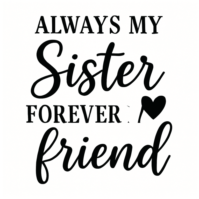 Always My Sister Forever My Friend Svg Png Eps Pdf Files, Sisters Svg, Sisters Shirt Svg, Sisters Friends Svg, Sister Svg Files