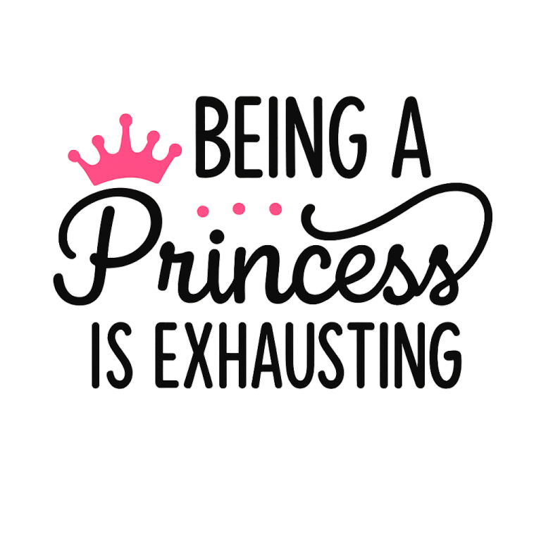 Being A Princess Is Exhausting SVG, Baby svg, dxf and png instant download, Newborn SVG, princess svg, new born svg, Princess Quote svg