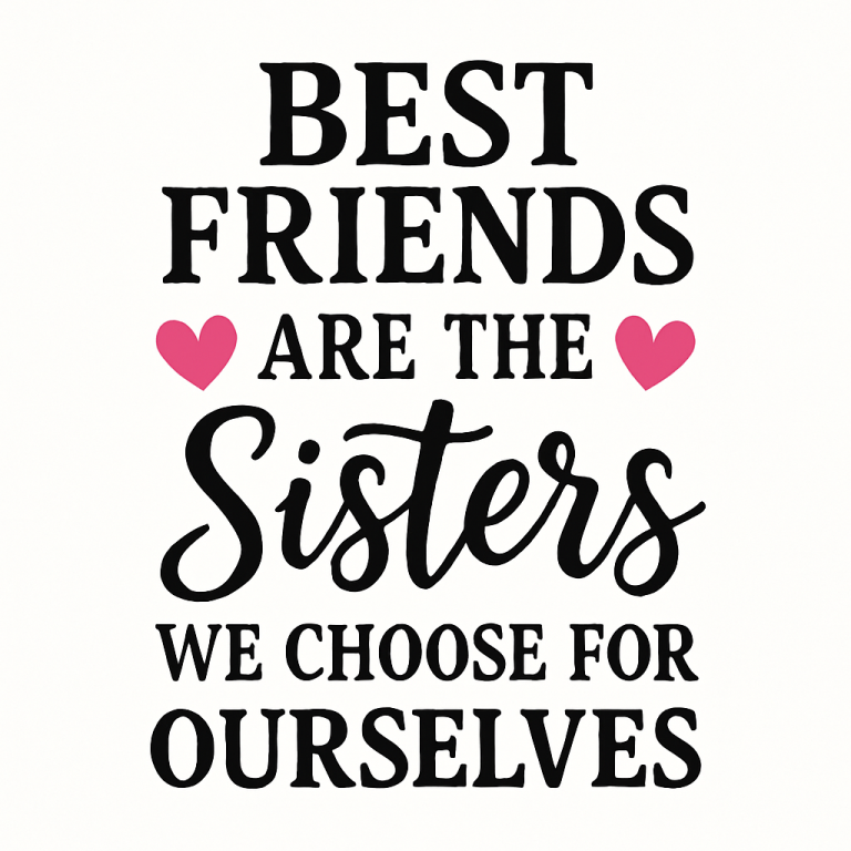 Best Friends Are The Sisters We Choose For Ourselves Svg Png Eps Pdf Files, Friends Svg, Best Friends Svg, Friendship Svg, Cricut Silhouette