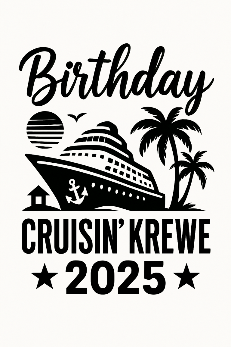 Birthday Cruisin' Krewe 2025 Svg, Png, Eps, Pdf, Birthday Cruise Svg, Birthday Cruise 2025 Svg, Cruisin' Svg