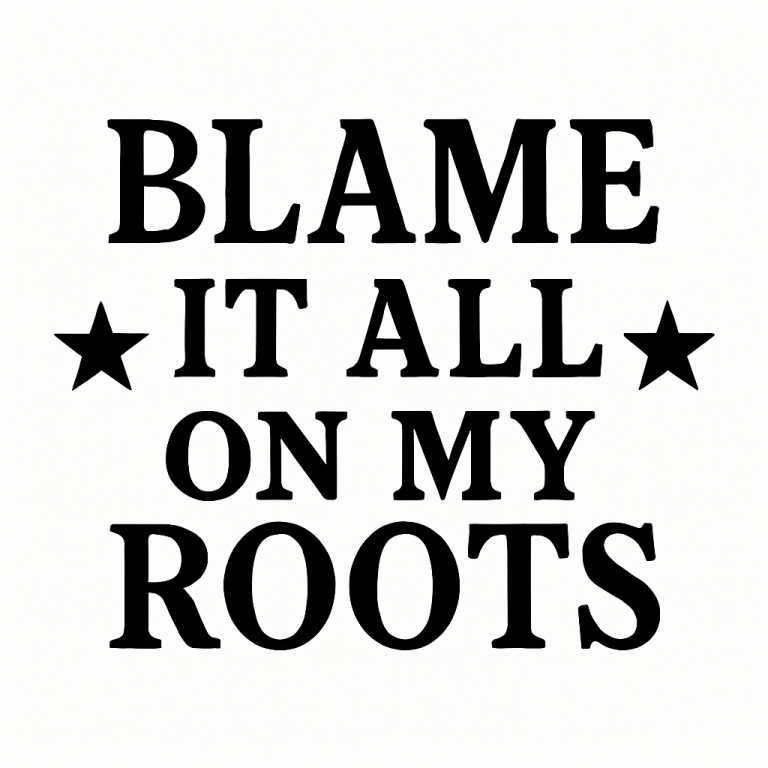 Blame It All On My Roots Svg, Png, Eps, Pdf Files, Southern Shirt Svg, Country Shirt Svg, Southern Girl Svg, Southern Quote, Country Sayings