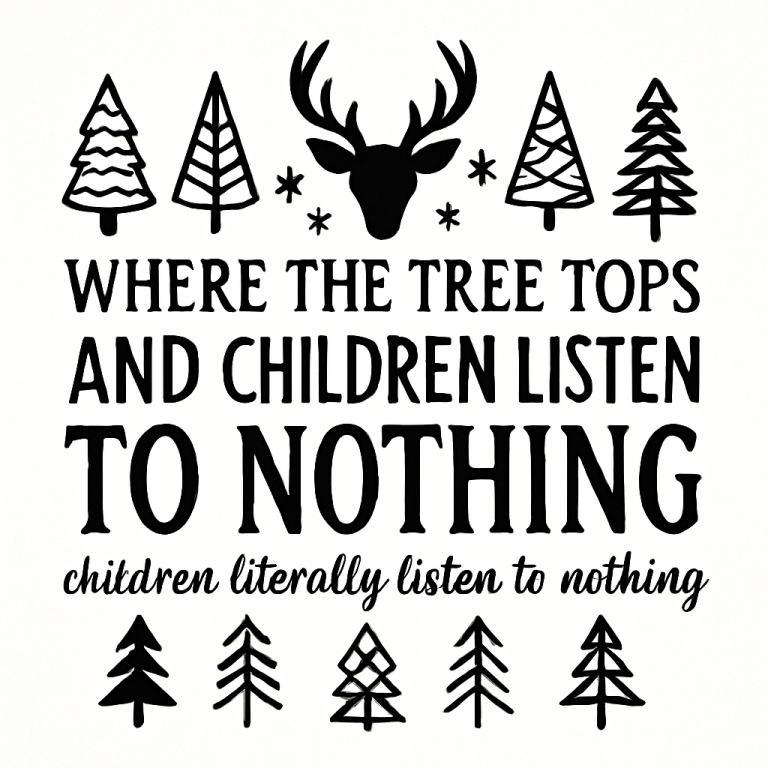 Children Listen To Nothing Svg, Png, Eps, Pdf Files, Tree Tops Glisten Svg, Sarcastic Christmas Svg, Funny Christmas Svg
