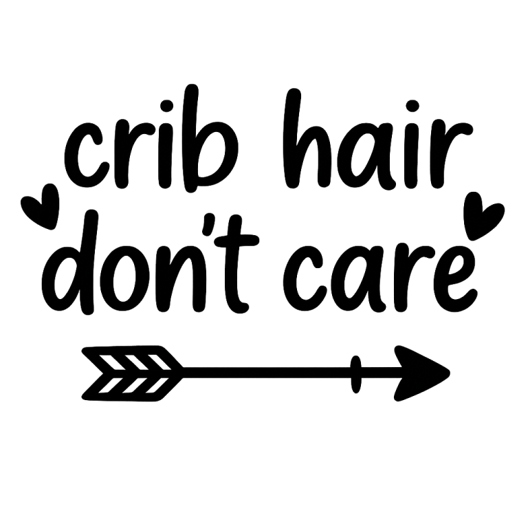 Crib Hair Don't Care SVG, Baby quotes SVG, Baby svg, dxf and png instant download, newborn SVG for Cricut and Silhouette, nursery svg