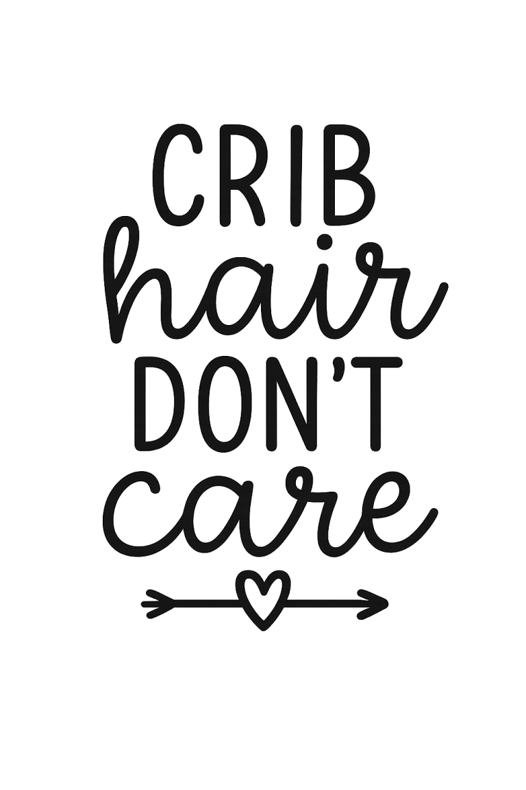 Crib Hair Don't Care SVG, Baby quotes SVG, Baby svg, dxf, png instant download, newborn SVG, nursery quote svg, Baby girl svg, Baby boy svg