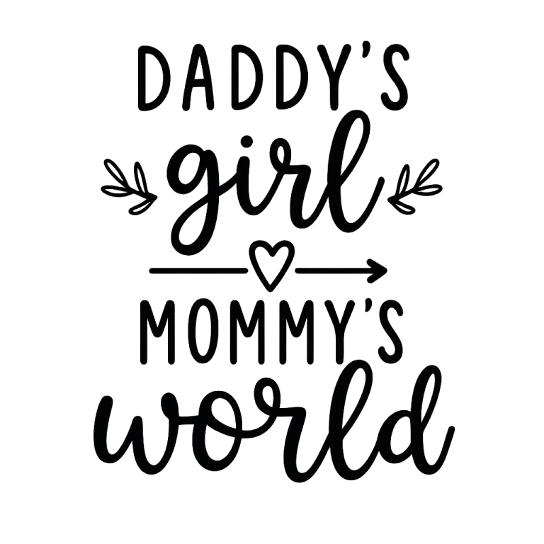 Daddy's Girl Mommy's World SVG, Baby Quote PNG DXF (Digital Download)