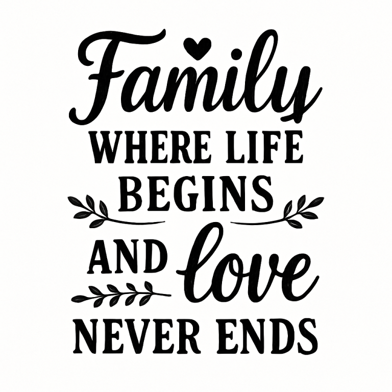 Family Where Life Begins And Love Never Ends Svg, Png, Eps, Pdf Files, Family Where Life Begins Svg, Love Never Ends, Family Svg