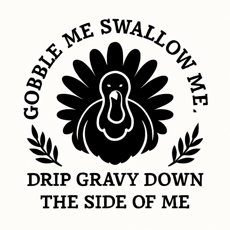 Gobble Me Swallow Me Svg Png Eps Pdf Files, Gobble Me Svg, Swallow Me Svg, Turkey Day Svg, Thanksgiving Svg, Cricut Silhouette