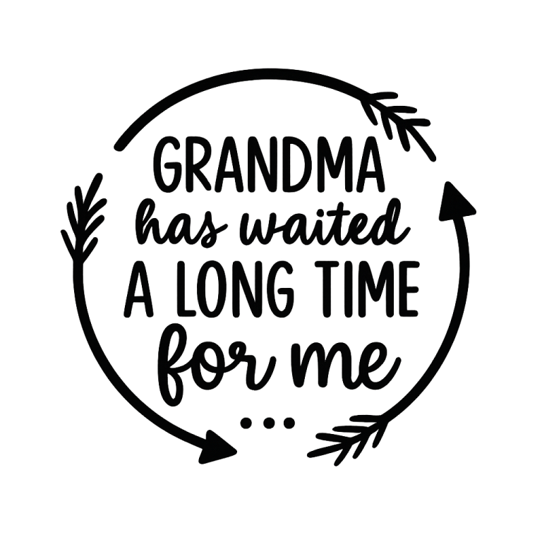 Grandma Has Waited A Long Time For Me SVG, Grandma svg, dxf, png instant download, Baby SVG, Onesie svg, Baby Sayings svg, Aint No Grandma