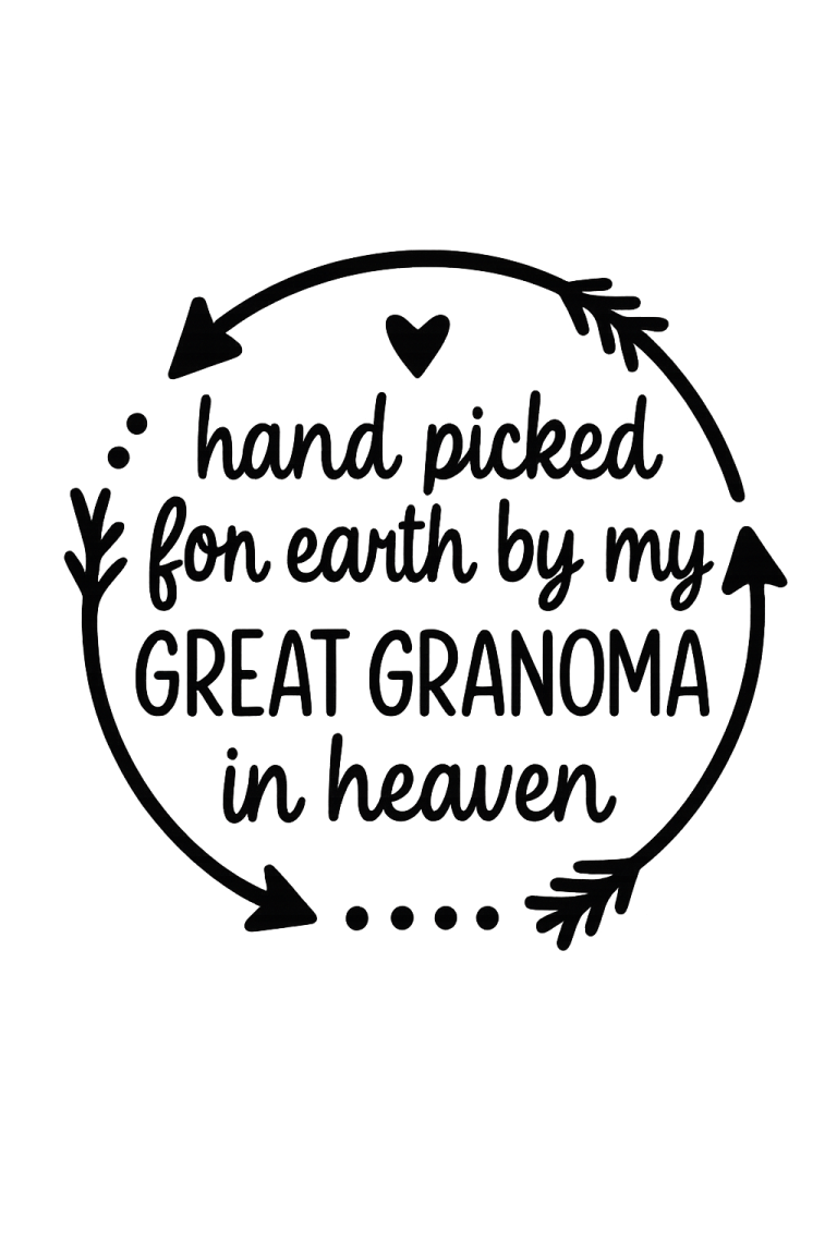 Hand Picked For Earth By My Great Grandma In Heaven SVG, Newborn svg, dxf, png instant download, Baby SVG, Great Grandma svg, Baby Onesie