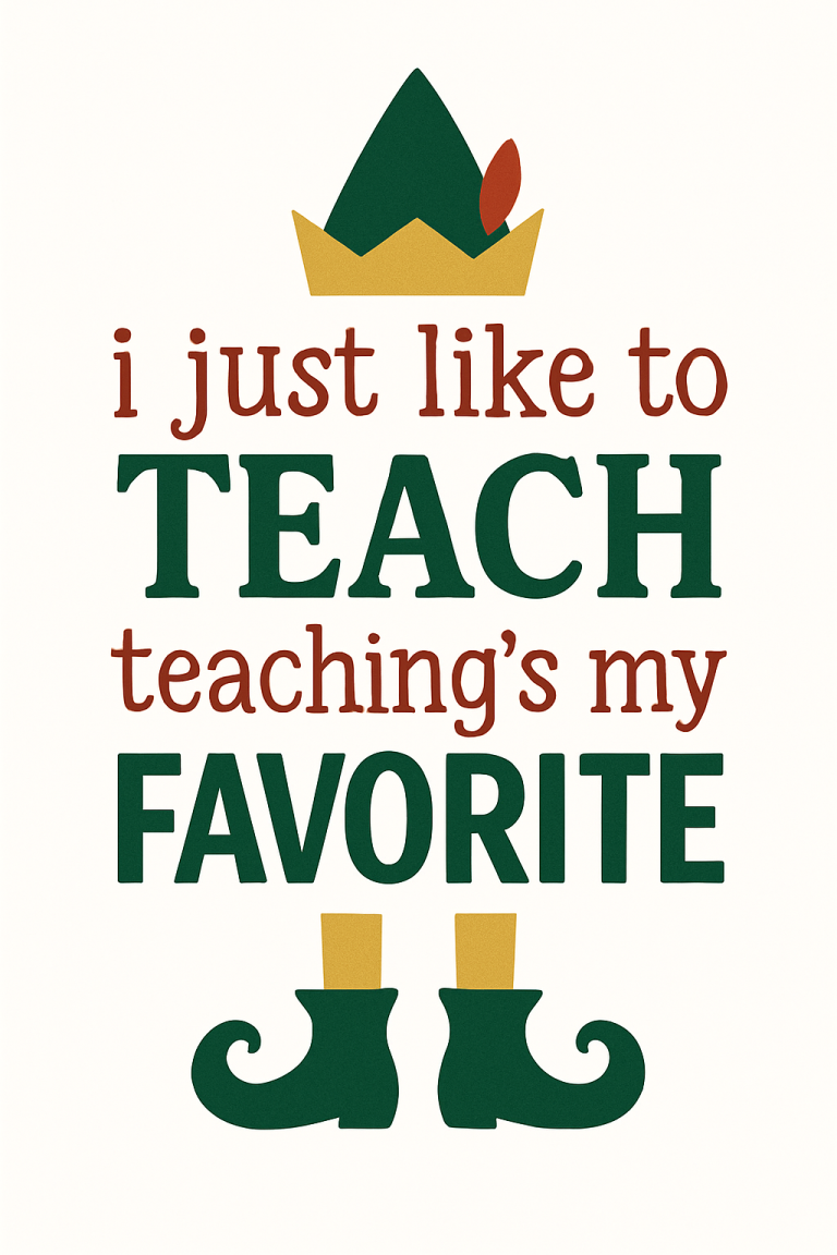I Just Like To Teach Teaching's My Favorite Svg, Png, Eps, Pdf Files, Teaching Elf Svg, Buddy Elf Svg, Christmas Teacher Svg