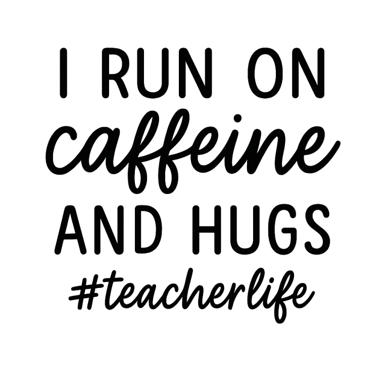 I Run On Caffeine And Hugs svg, Teacher svg, Coffee Teach Repeat SVG, Teacher Life svg, Funny Teacher svg, dxf, png instant download, Coffee