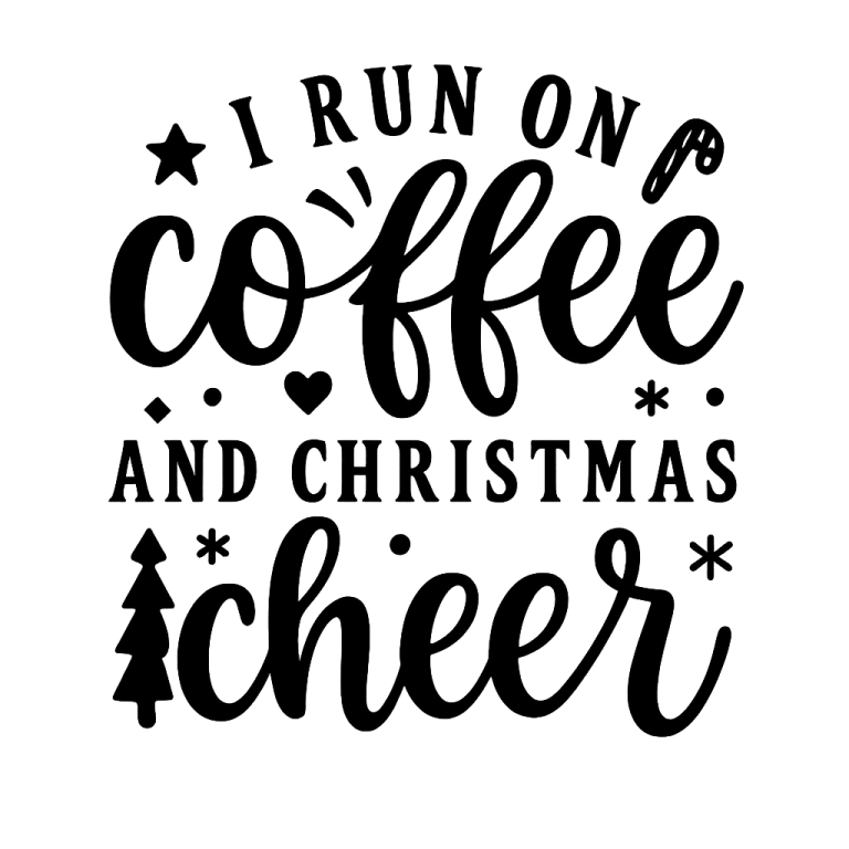 I Run On Coffee And Christmas Cheer svg, Christmas svg, dxf,png instant download, Christmas Saying svg, Merry Christmas SVG, Christmas Shirt