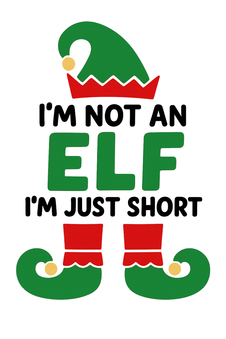 I'm not an Elf, I'm just Short SVG, Merry Christmas, Elf SVG, Christmas Shirt svg, Winter SVG, Holiday svg, Cricut Cut File, Silhouette