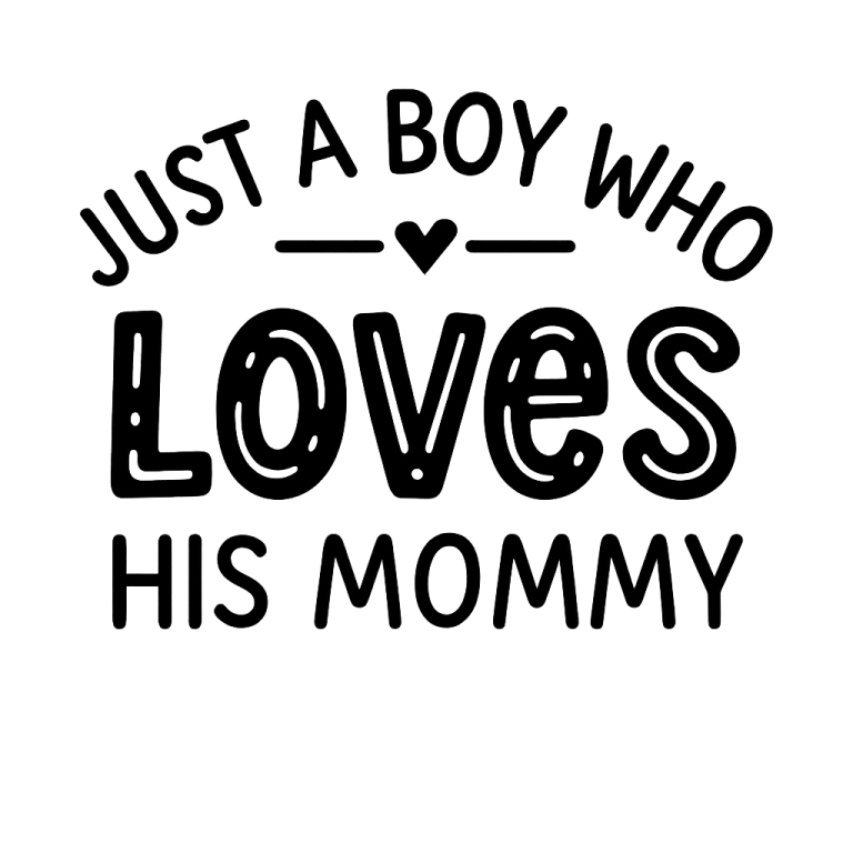 Just A Boy Who Loves His Mommy svg, Mama's Boy svg, Baby Boy svg, Newborn svg, dxf, png instant download, Baby SVG, Baby Quote svg, Boy Mama