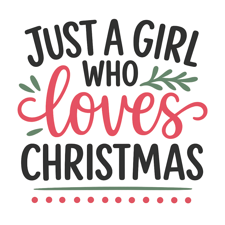 Just A Girl Who Loves Christmas svg, Christmas svg, dxf, png instant download, Christmas quote svg, Merry Christmas SVG, Christmas Shirt svg