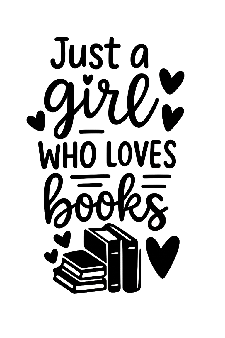 Just a Girl Who Loves Books SVG, Book SVG, Reading SVG, Book Lover svg, Book Quotes svg, Library svg, Teacher, Hand-lettered,Cut File Cricut