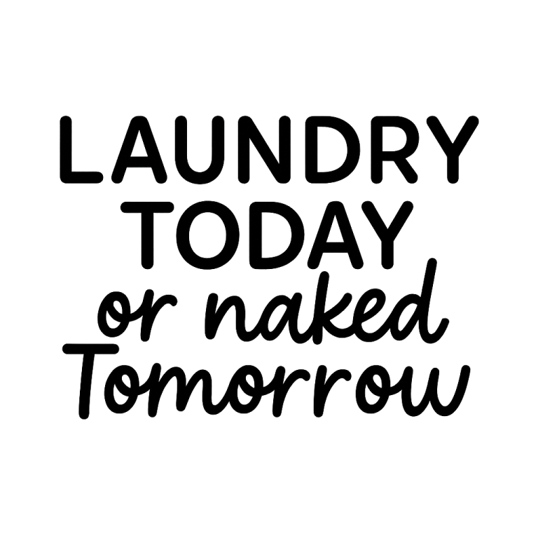 Laundry Today Or Naked Tomorrow svg, Laundry Wash Dry Fold svg, Laundry Room svg, dxf, png instant download, Laundry sign SVG, Laundry quote
