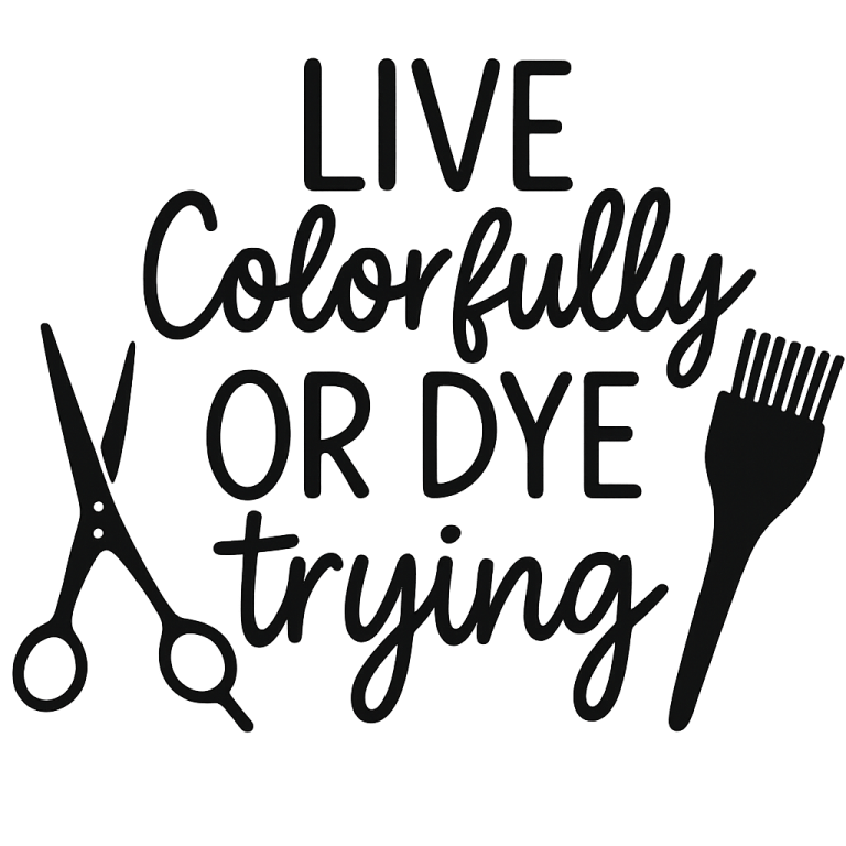 Live Colorfully SVG: Hairstylist Salon Quote, Hair Tools (Cut Files)