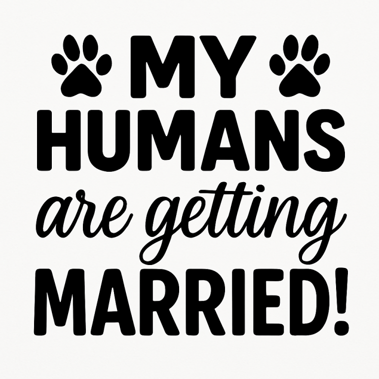 My Humans Are Getting Married SVG: Dog Wedding Design (Digital Download)