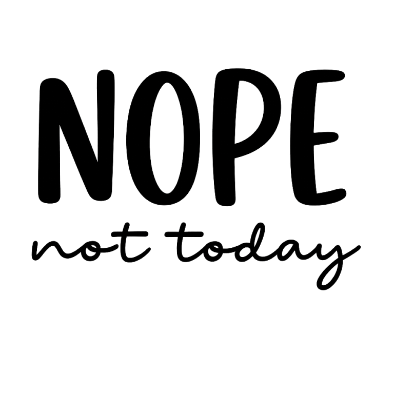 Nope Not Today SVG, Mom life svg, dxf and png instant download, Momlife SVG, Teacher life svg, teacher svg, Mom Quote svg, Not Today svg