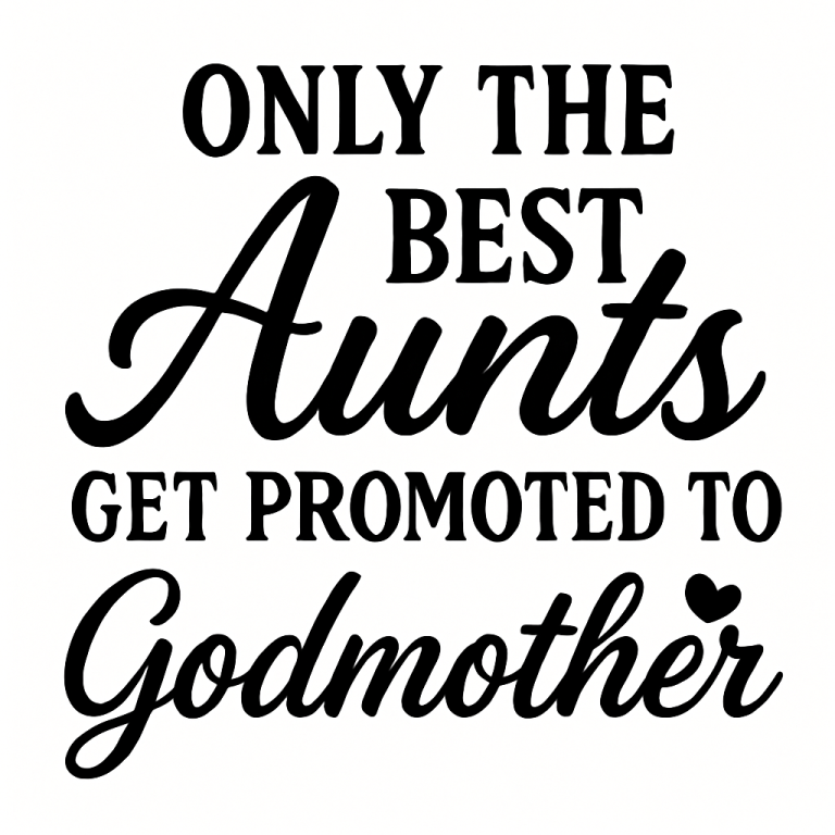 Only The Best Aunts Get Promoted To Godmother Svg, Png, Eps, Pdf Files, Best Aunt Svg, Aunts Svg Designs, Godmother Svg, Fairy Godmother Svg