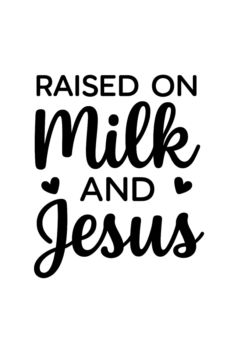 Raised On Milk And Jesus SVG, Baby Sayings SVG, Newborn svg, dxf,png instant download, Christian svg, Baby svg, Baby Quote svg, Onesie svg