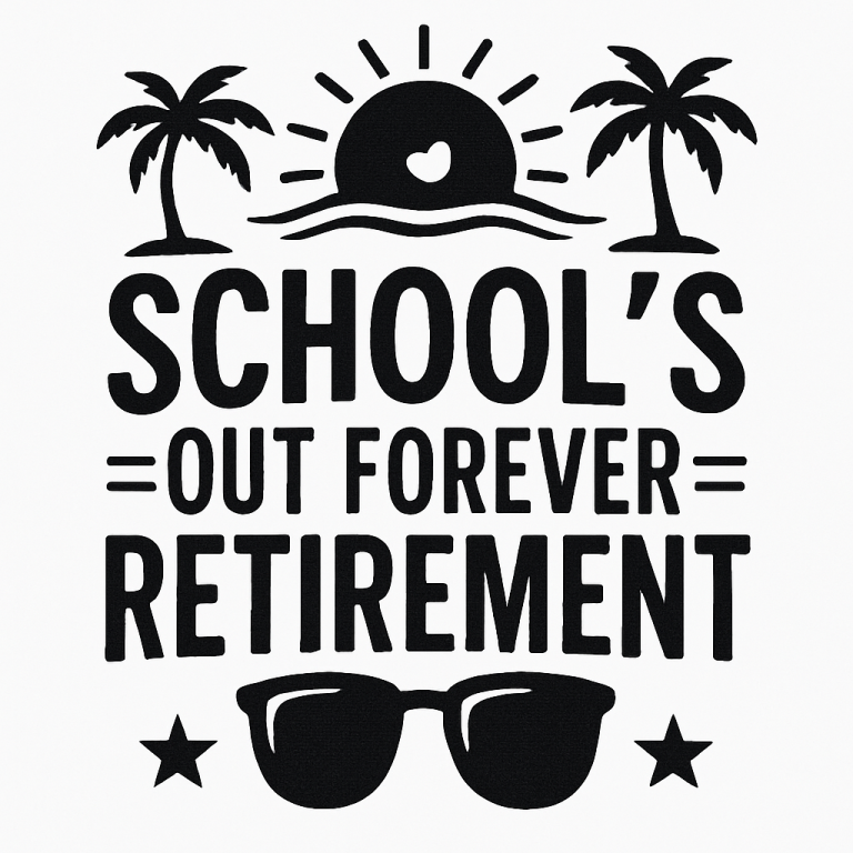 School's Out Forever Retirement 2025 Svg, Png, Eps, Pdf, School Out Forever Svg, Teacher Retirement Svg