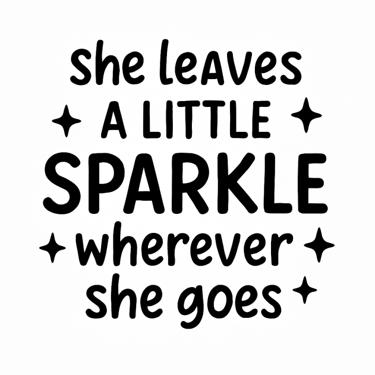 She Leaves A little Sparkle Wherever She Goes svg, Brand Sparkling new svg, Sparkle svg, dxf and png instant download, Newborn SVG, baby svg
