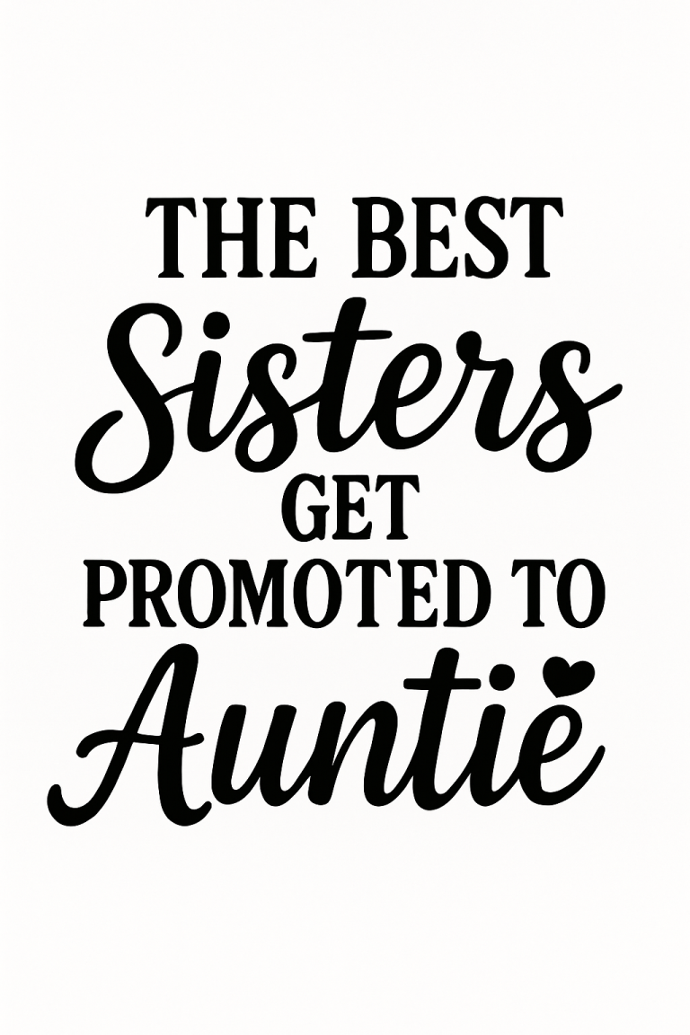 The Best Sisters Get Promoted To Auntie Svg Png Eps Pdf Files, Auntie Svg, Auntie Shirt Svg, Sisters Auntie, Sisters Svg For Mug