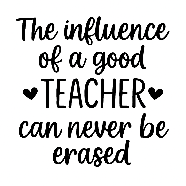 The Influence Of A Good Teacher Can Never Be Erased SVG, teacher svg, dxf, png instant download, teacher appreciation SVG, teacher life svg