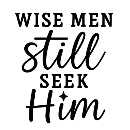 Wise Men Still Seek Him svg, Christmas svg, dxf, png instant download, Christian svg, Christmas quote svg, Christmas Saying svg, Faith svg