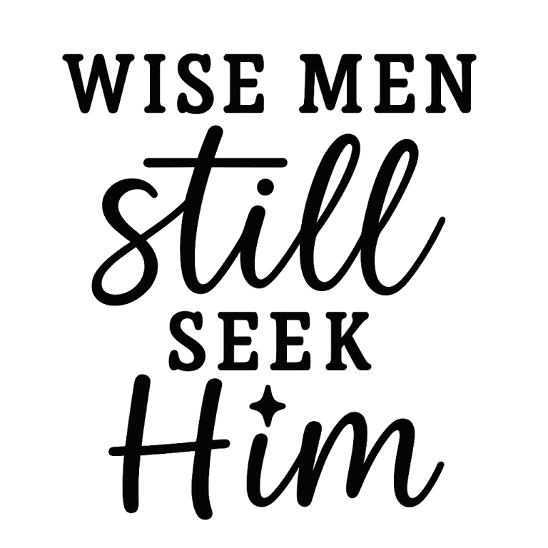 Wise Men Still Seek Him svg, Christmas svg, dxf, png instant download, Christian svg, Christmas quote svg, Christmas Saying svg, Faith svg