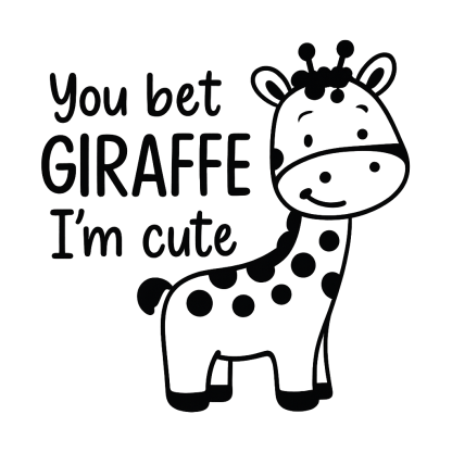 You Bet Giraffe I'm Cute SVG, Funny Baby svg, Baby Giraffe svg, Newborn svg, dxf, png instant download, Newborn Quote svg, Toddler svg, SVG