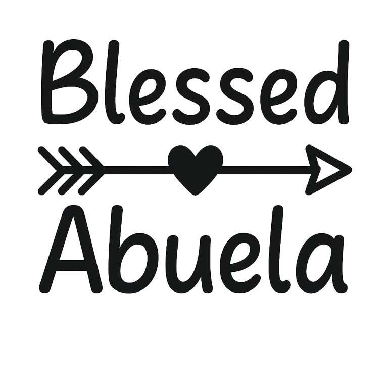 Blessed Abuela - Instant Digital Download - svg, png, dxf, and eps files included!