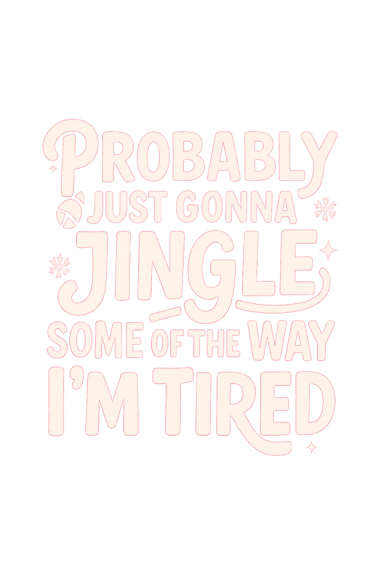 Funny Christmas SVG, Probably Just Gonna Jingle Some Of The Way I'm Tired SVG, Holiday Shirt PNG, Tired Mom Quote, Xmas Sweatshirt Cut File