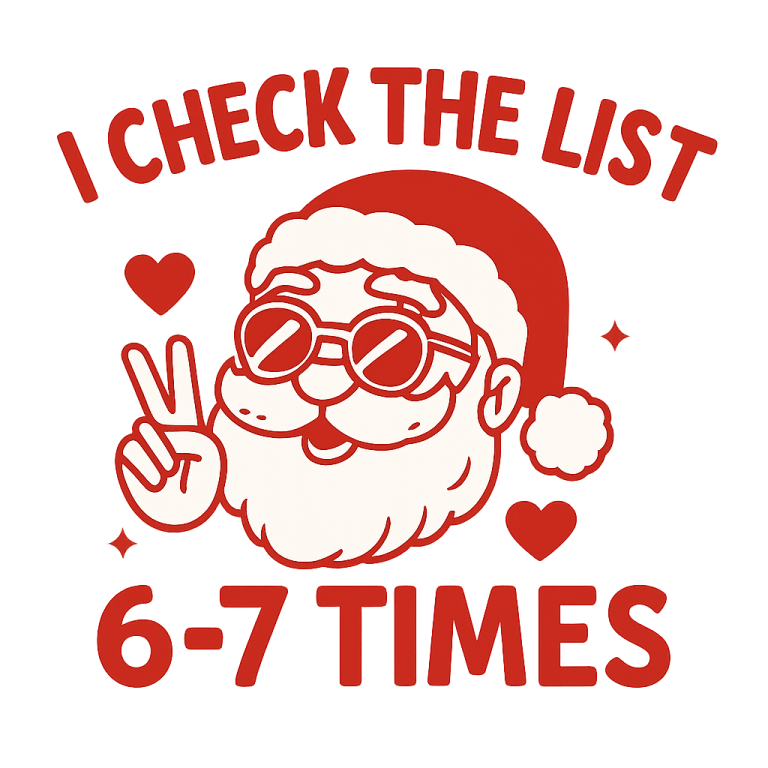 Funny Santa SVG, I Check List 6-7 Times, Holiday Humor (Digital Download)