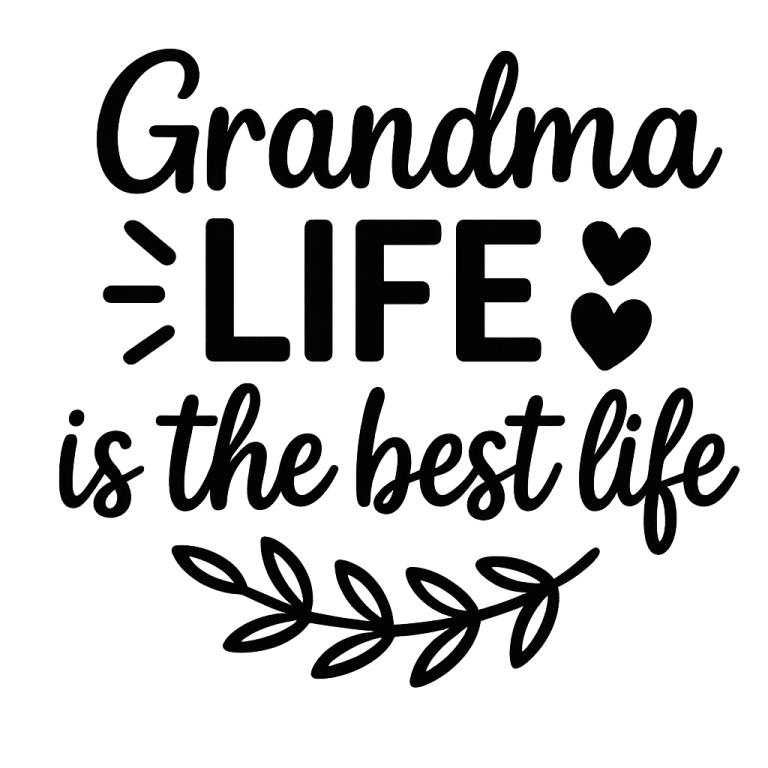 Grandma Life Is The Best Life - Instant Digital Download - svg, png, dxf, and eps files included!