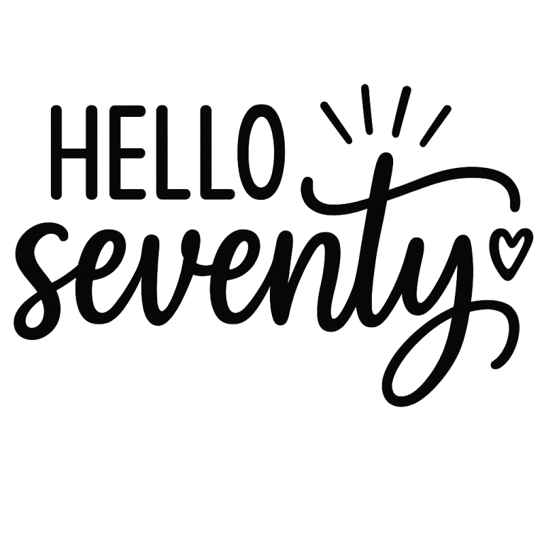 Hello Seventy, 70th Birthday - Instant Digital Download - svg, png, dxf, and eps files included!