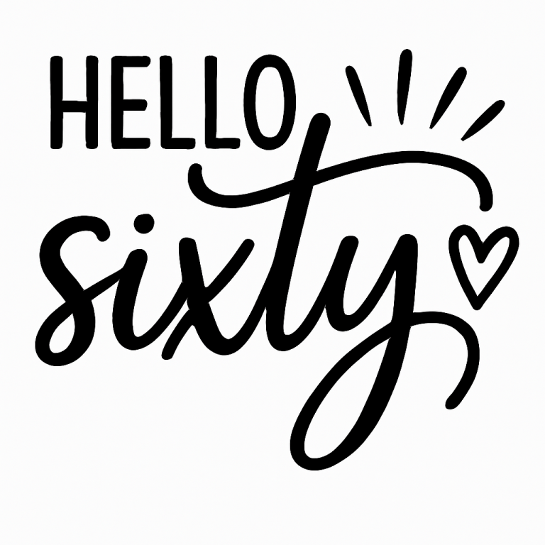 Hello Sixty, 60th Birthday - Instant Digital Download - svg, png, dxf, and eps files included!