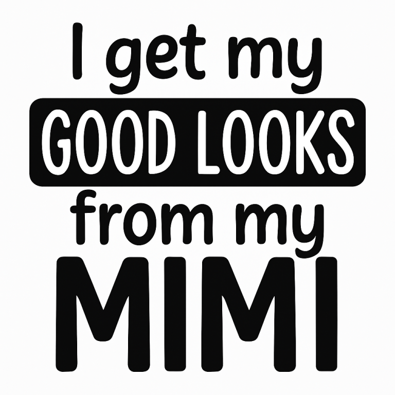 I Get My Good Looks From My Mimi - Instant Digital Download - svg, png, dxf, and eps files included! Baby Bodysuit, Funny, Shower Gift