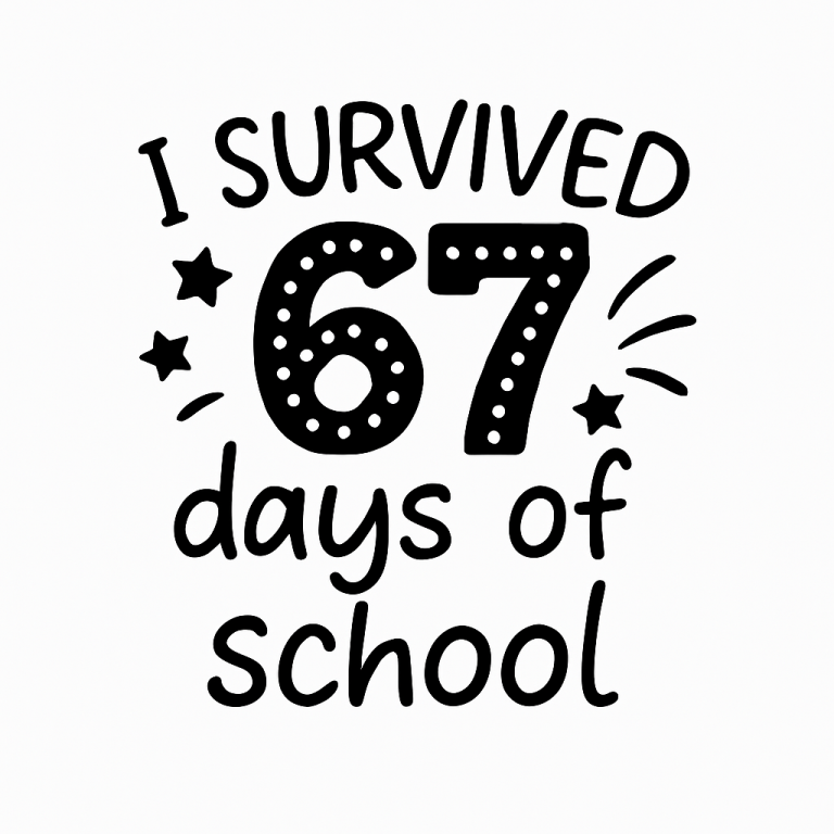I Survived 67 Days of School SVG PNG, Teacher Cricut File