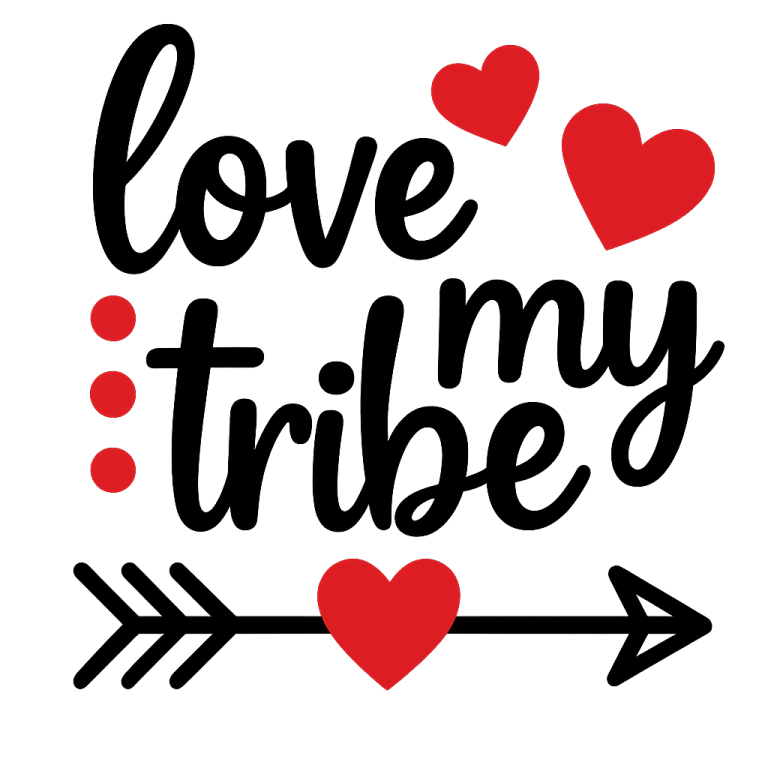 Love My Tribe - Instant Digital Download - svg, png, dxf, and eps files included! Valentine's Day