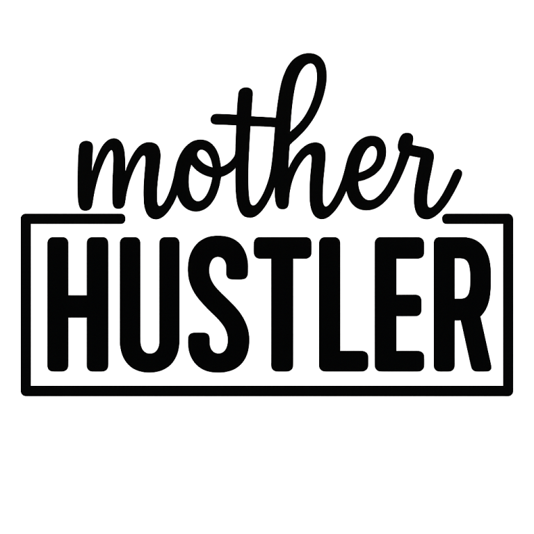 Mother Hustler - Instant Digital Download - svg, png, dxf, and eps files included! Funny, Gift for Mom