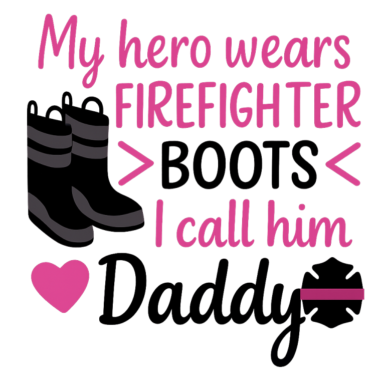 My Hero Wears Firefighter Boots I Call Him Daddy - Instant Digital Download - svg, png, dxf, and eps files included!
