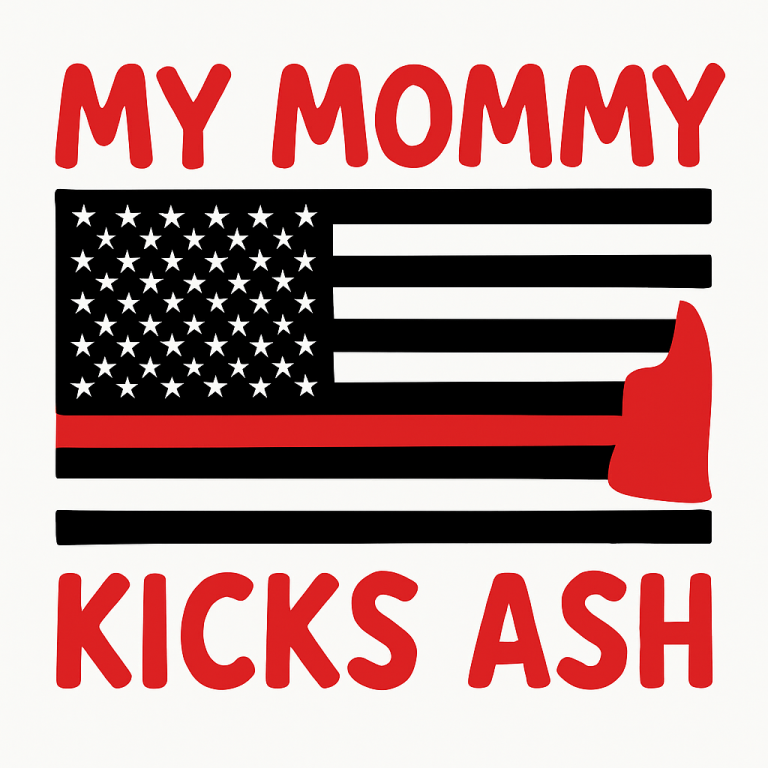 My Mommy Kicks Ash - Firefighter, Thin Red Line - Instant Digital Download - svg, png, dxf, and eps files included!