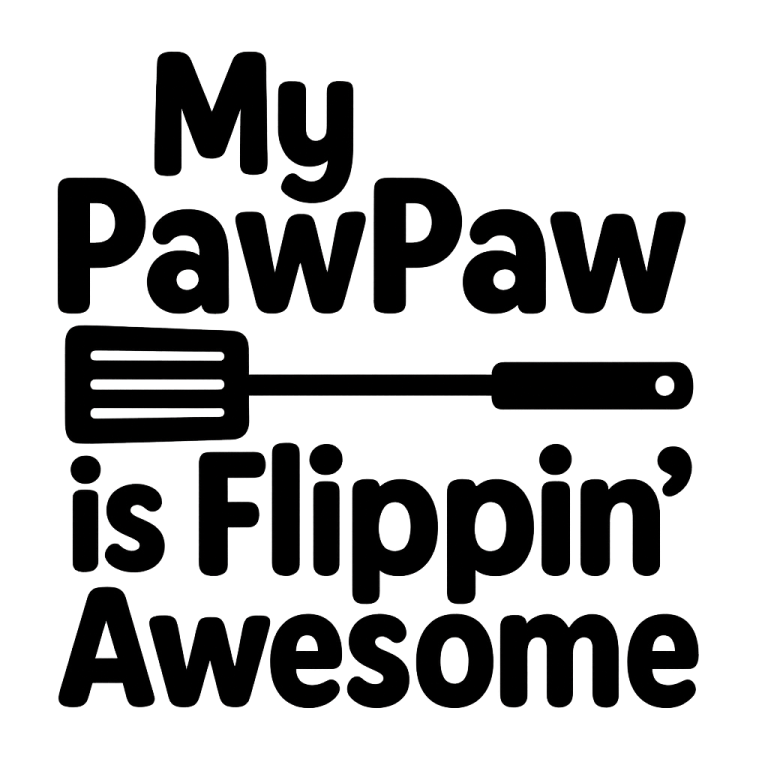 My PawPaw is Flippin' Awesome - Instant Digital Download - svg, png, dxf, and eps files included! Grilling, Summer, Spatula
